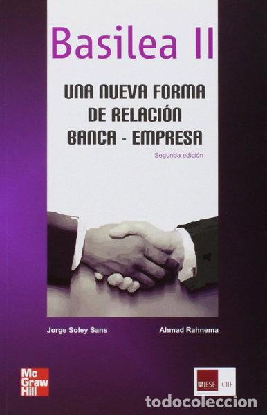 Libros: Basilea II. Una nueva forma de relaci&oacute;n. Banca-Empresa- 9788448159702