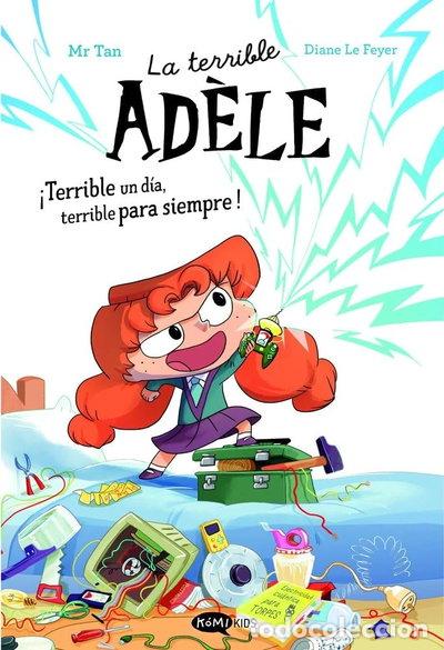 books: La terrible Ad&egrave;le &iexcl;Terrible un d&iacute;a, terrible para siempre! Novela 1- 9788419183989