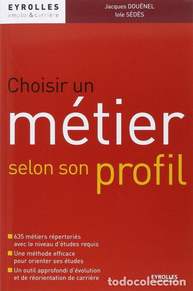 B&uuml;cher: Choisir un m&eacute;tier selon son profil- 9782212544992