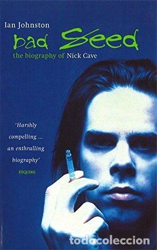 Libros: Bad Seed: The Biography of Nick Cave- 9780349107783