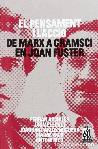 Libri di seconda mano: El pensament i l'acci&oacute; de Marx a Gramsci en Joan Fuster- 9788493870560