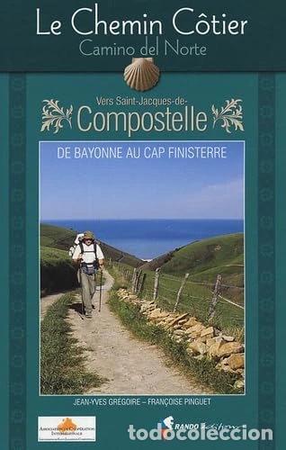 Libros: Le chemin c&ocirc;tier, Camino del Norte vers Saint-Jacques-de-Compostelle- 9782841822591