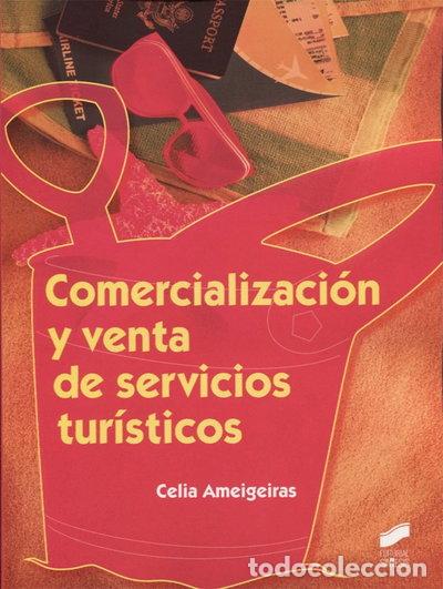 Libros: Comercializaci&oacute;n y venta de servicios tur&iacute;sticos- 9788490770146