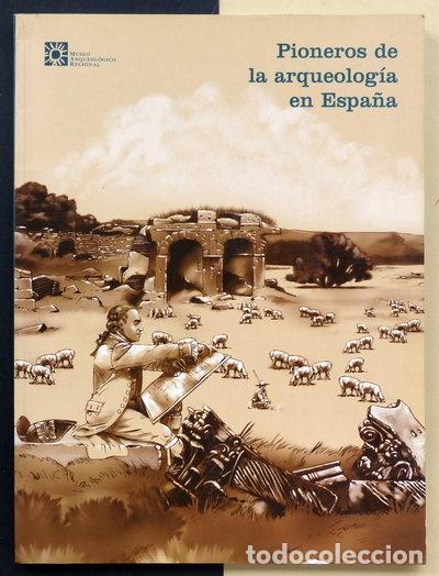 Libros: Pioneros de la arqueolog&iacute;a en Espa&ntilde;a- 9788460635918