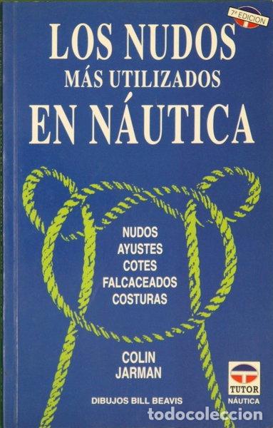 Libros: Los nudos m&aacute;s utilizados en n&aacute;utica- 9788479021009