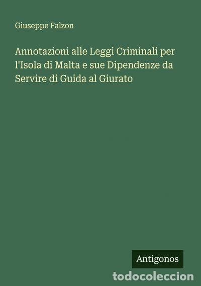 Libros: Annotazioni alle Leggi Criminali per l'Isola di Malta e sue Dipendenze da Ser...- 9783563499955