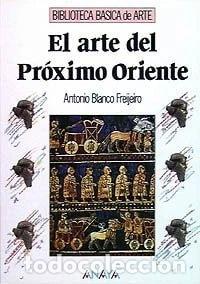 Libros: El arte del Pr&oacute;ximo Oriente- 9788420747705 - Foto 1