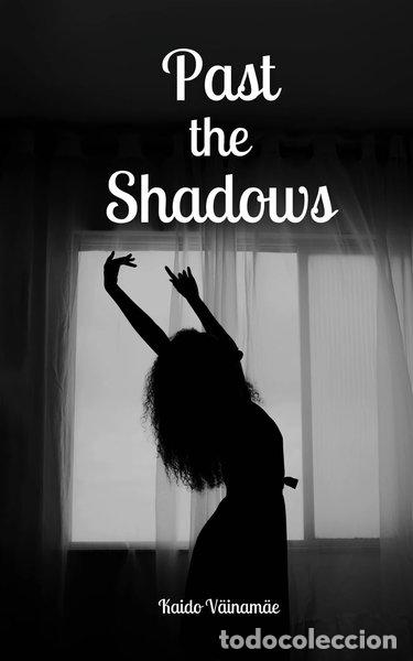 Libros: Past the shadows- 9789916897911