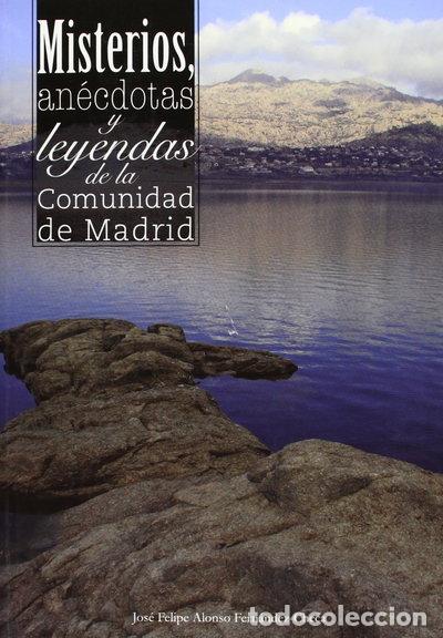 Libros: Misterios, an&eacute;cdotas y leyendas de la Comunidad de Madrid- 9788498731163