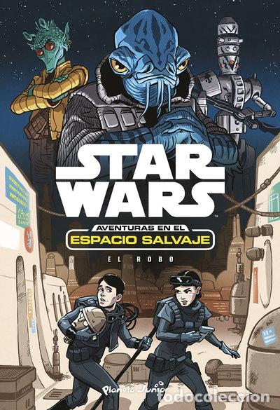 Libros: Star Wars. Aventuras en el espacio salvaje. El robo- 9788408173434