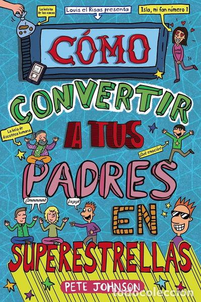 Libros: C&oacute;mo convertir a tus padres en superestrellas- 9788469663745
