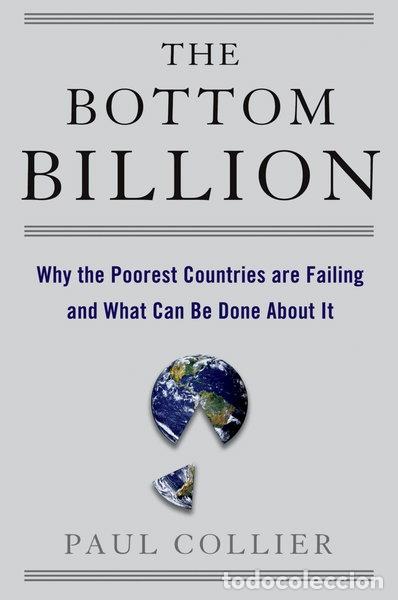 Livres: The Bottom Billion: Why the Poorest Countries Are Failing and What Can Be Don...- 9780195373387