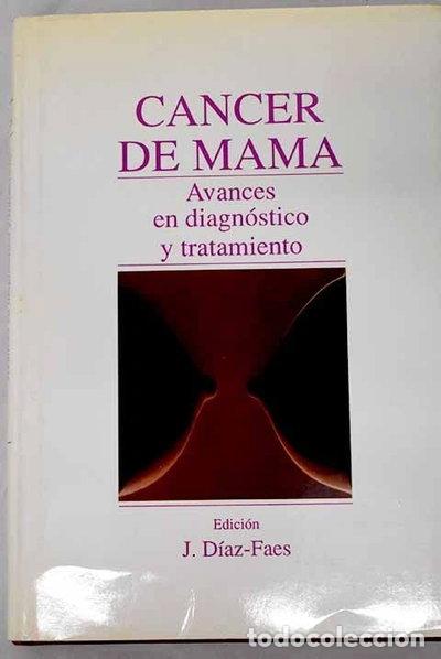 Livres: C&aacute;ncer de mama: avances en diagn&oacute;stico y tratamiento- 9788486238254