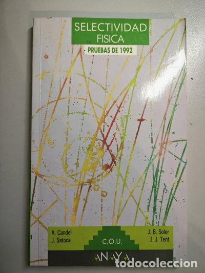 Libros: Selectividad, f&iacute;sica. Pruebas 1992- 9788420748863