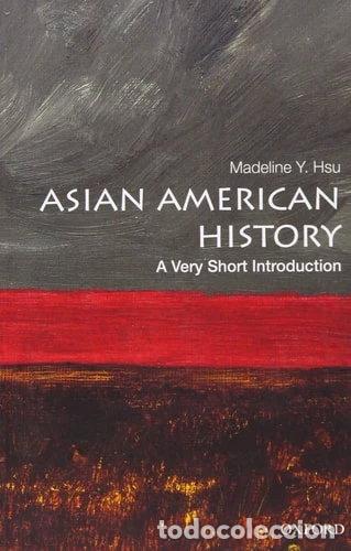 Libros: Asian American History: A Very Short Introduction- 9780190219765