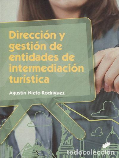 Libros: Direcci&oacute;n y gesti&oacute;n de entidades de intermediaci&oacute;n tur&iacute;stica- 9788490773789