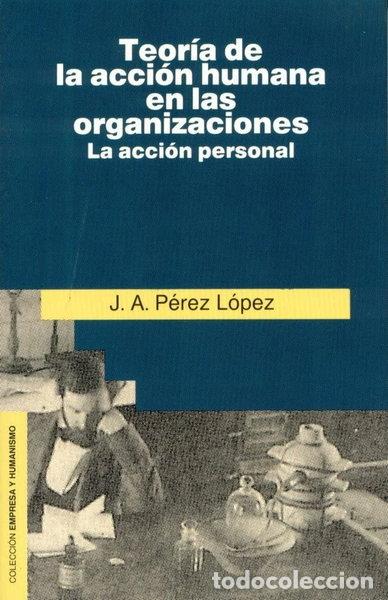books: Teor&iacute;a de la acci&oacute;n humana en las organizaciones- 9788432127526