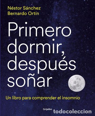 B&uuml;cher: Primero dormir, despu&eacute;s so&ntilde;ar- 9788418055669