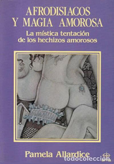 Libros: Afrodis&iacute;acos y magia amorosa- 9788476404836