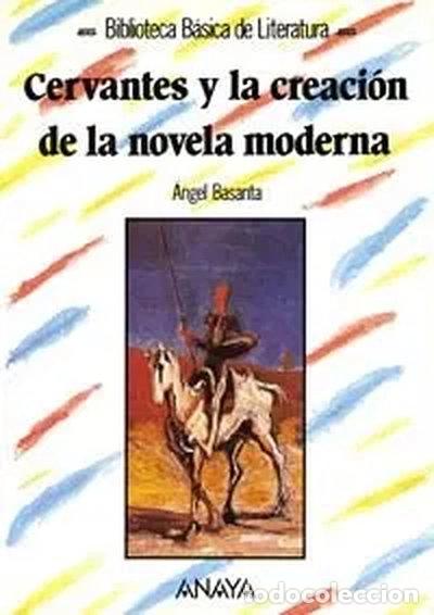 Libros: Cervantes y la creaci&oacute;n de la novela moderna- 9788420743400