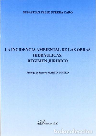 Livros em segunda m&atilde;o: La incidencia ambiental de las obras hidr&aacute;ulicas. R&eacute;gimen jur&iacute;dico- 9788481559132