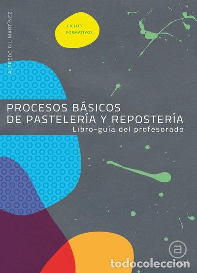 books: Procesos b&aacute;sicos de pasteler&iacute;a y reposter&iacute;a. Libro-gu&iacute;a del profesorado- 9788446032106
