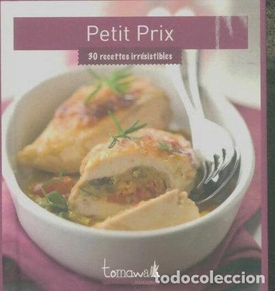Livres: Petit prix: 30 recettes irr&eacute;sistibles- 9782366460605