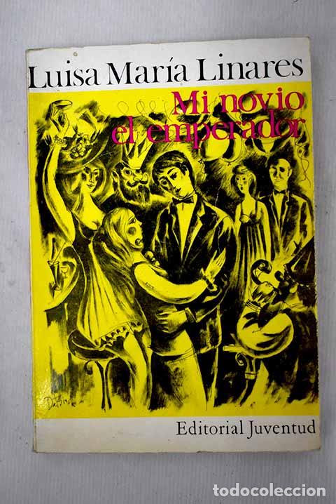 Libri di seconda mano: Mi novio el emperador.- Linares, Luisa-Mar&iacute;a