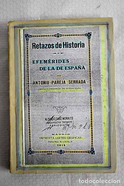 Libri di seconda mano: Retazos de historia: efem&eacute;rides de la de Espa&ntilde;a.- Pareja Serrada, Antonio