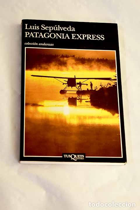 Libros: Patagonia express: apuntes de viaje.- Sep&uacute;lveda, Luis
