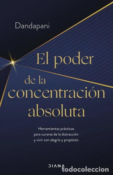 Libros: EL PODER DE LA CONCENTRACION ABSOLUTA- 9788411190954
