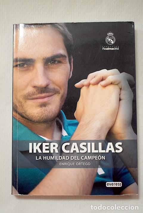 Libros: Iker Casillas, la humildad del campe&oacute;n.- Ortego Rey, Enrique