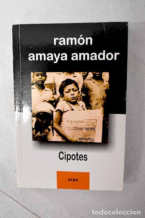 Libros: Cipotes: Amaya Amador, Ram&oacute;n.- Amaya Amador, Ram&oacute;n