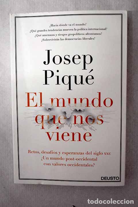 Libros: El mundo que nos viene: retos, desaf&iacute;os y esperanzas del siglo XXI .- Piqu&eacute;, Josep