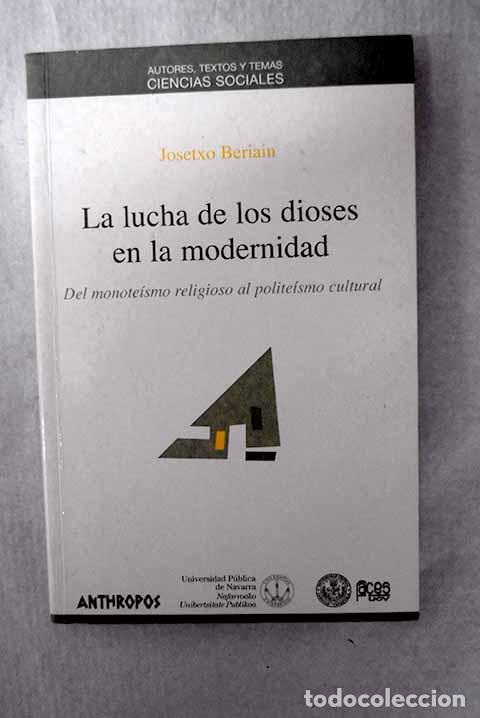 books: La lucha de los dioses en la modernidad: del monote&iacute;smo religioso al polite&iacute;smo cultural
