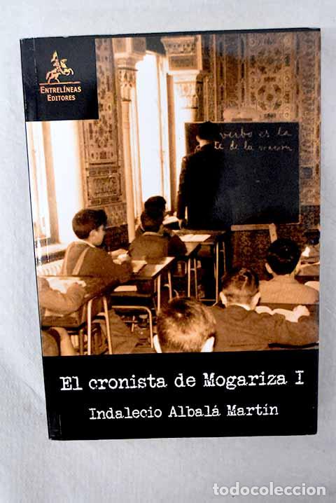 books: El cronista de Mogariza.- Albal&aacute; Mart&iacute;n, Indalecio