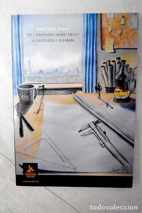 books: De campesino manchego a ingeniero alem&aacute;n.- Heras Mateos, Juan