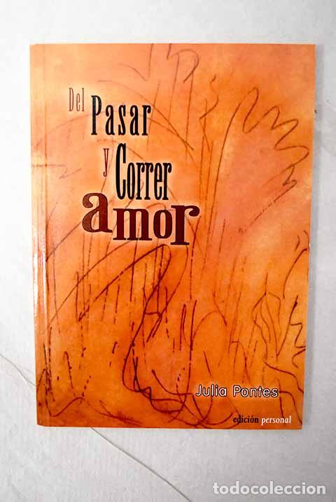 Libros: Del pasar y correr amor.- Curr&aacute;s, Emilia - Foto 1