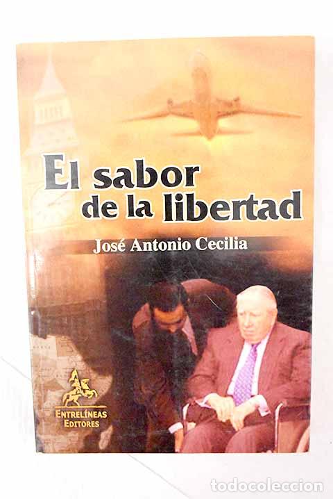 Libri di seconda mano: El sabor de la libertad : secuestro ficiticio del dictador Pinochet.- Cecilia Ferr&oacute;n, Jos&eacute; Antonio