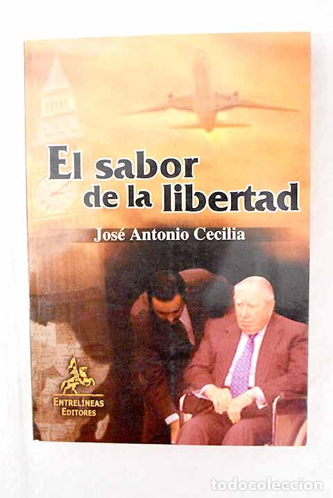 Libri di seconda mano: El sabor de la libertad : secuestro ficiticio del dictador Pinochet.- Cecilia Ferr&oacute;n, Jos&eacute; Antonio