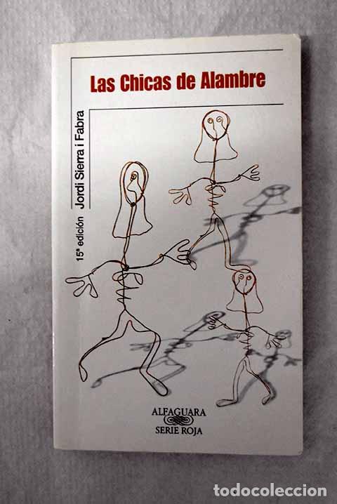 Libros: Las chicas de alambre.- Sierra i Fabra, Jordi