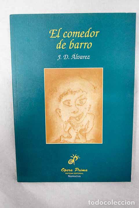 Libros: El comedor de barro: &Aacute;lvarez, J. D..- &Aacute;lvarez, J. D.