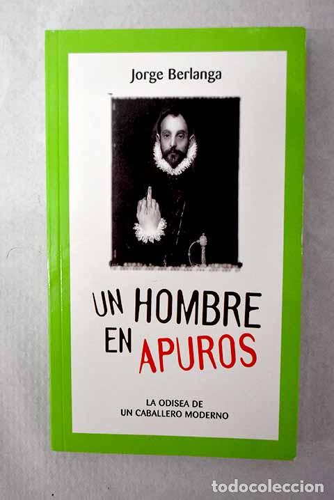 Libros: Un hombre en apuros: la odisea de un caballero moderno.- Berlanga, Jorge