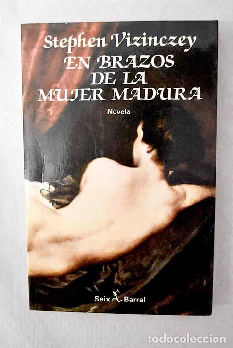 Libros: En brazos de la mujer madura: memorias galantes de Andr&aacute;s Vajda.- Vizinczey, Stephen