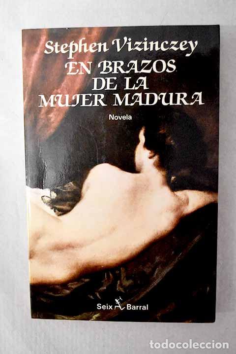 Libros: En brazos de la mujer madura: memorias galantes de Andr&aacute;s Vajda.- Vizinczey, Stephen