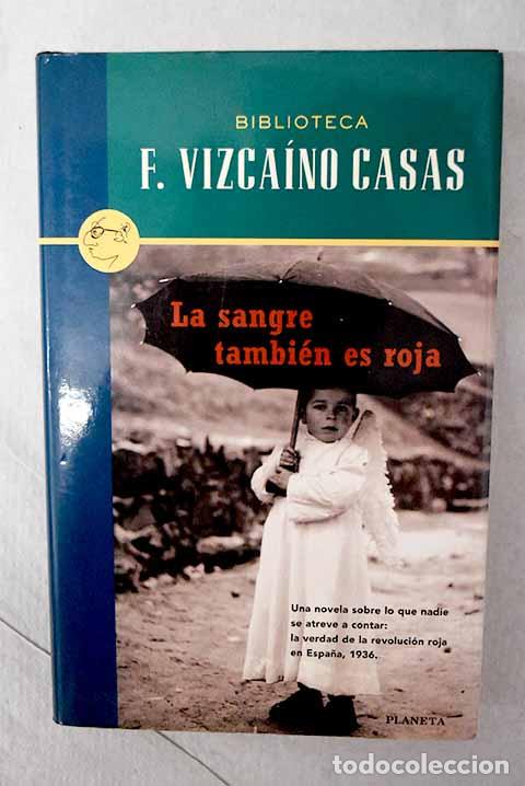 Libros: La sangre tambi&eacute;n es roja.- Vizca&iacute;no Casas, Fernando