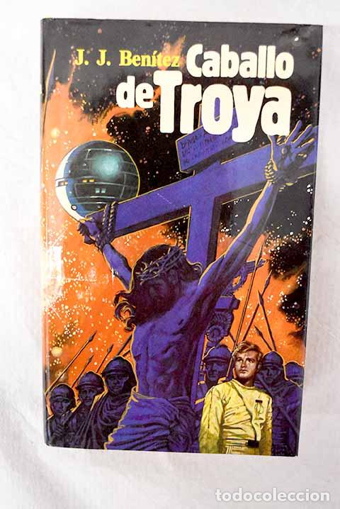 Libros: Caballo de Troya: Ben&iacute;tez, J. J..- Ben&iacute;tez, J. J.
