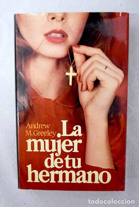 Libros: La mujer de tu hermano.- Greeley, Andrew M. - Foto 1