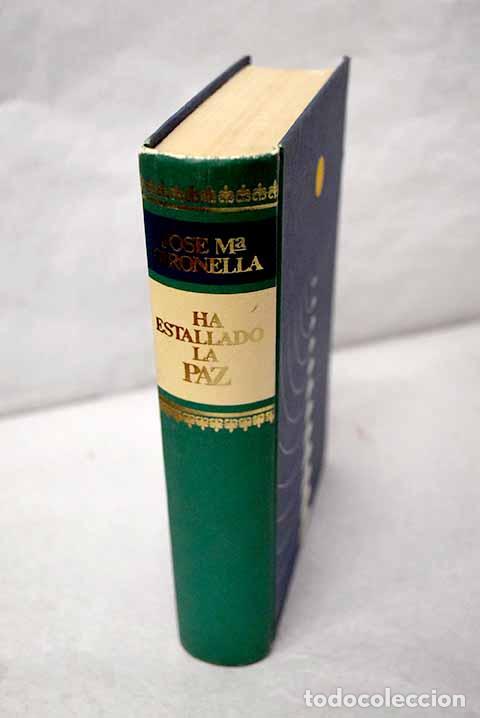 Libros: Ha estallado la paz: Gironella, Jos&eacute; Mar&iacute;a.- Gironella, Jos&eacute; Mar&iacute;a