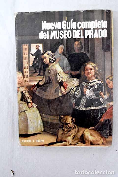 Libros: Nueva guia completa del Museo del Prado.- Onieva, Antonio J.